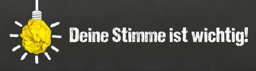 Deine Stimme ist wichtig!	
