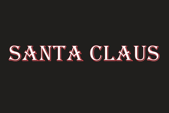 Santa Claus Black Background Text Design, Santa Claus Background Vector For Print.