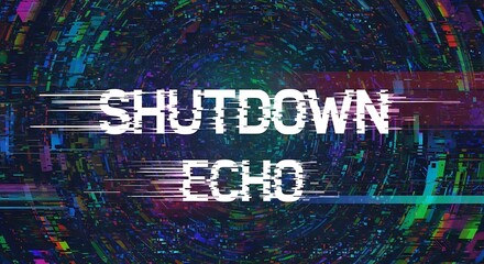 Glitch art text 'SHUTDOWN ECHO' on a vibrant, abstract digital background with distorted lines and colors.