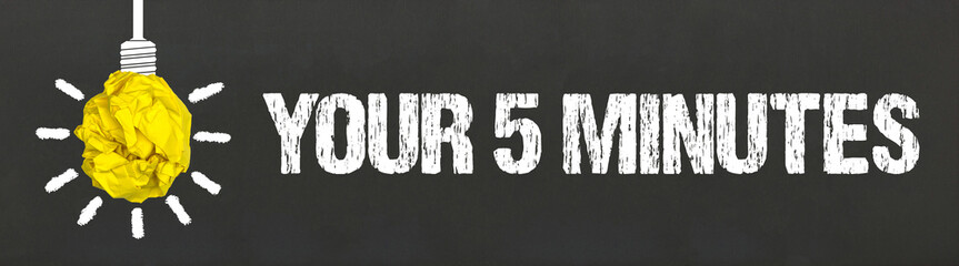 Your 5 Minutes	
