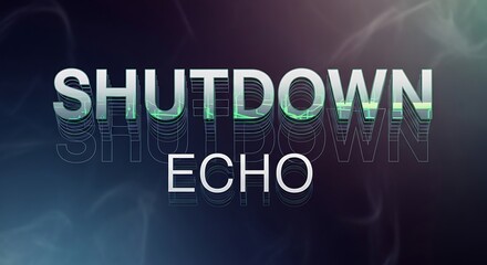 A digital graphic displaying the words 'SHUTDOWN' and 'ECHO' with a futuristic, smoky background.