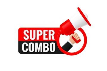 Hand holding a red megaphone announcing a super combo offer with a bold red and black sign