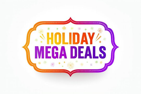 Vibrant holiday mega deals sign with colorful gradient border and confetti perfect for seasonal sales and promotions