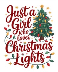 Just a girl who loves christmas lights festive holiday design