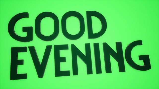 A vibrant green background with the bold black text GOOD EVENING prominently displayed creating a simple yet impactful greeting message suitable for various digital and print applications.