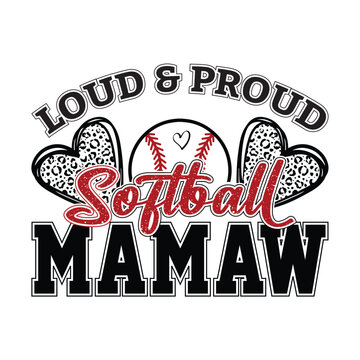Softball mamaw design loud and proud sporty family quote illustration for t shirt sticker poster and fan artwork