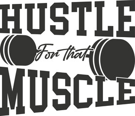 Hustle for that muscle gym motivation quote isolated on white background