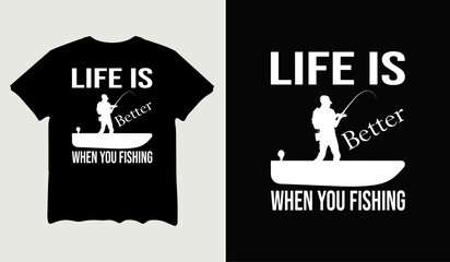 Life is better when you fishing t-shirt design for t-shirt quotes or poster svg printable cut file