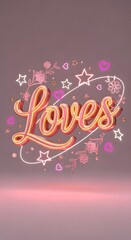 Whimsical glowing neon sign spelling the word loves surrounded by sparkling hearts and stars on a soft pink background