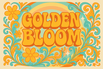 Retro Festival Vibes. Golden Bloom ? 70s Poster: groovy stacked wavy font; pastel gradient rings, floral