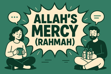 Allah's Mercy Banner. Allah?s Mercy (Rahmah) banner, flat vector illustration, bold oversized text inside comic burst, cartoon characters sitting calmly beside