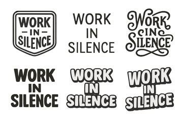 Obraz premium Diverse Lettering Styles. Work in silence. Set lettering. harmonious lettering variations of the same emblematic concept, each with different