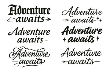Calligraphy Adventure Awaits. Adventure awaits. Create a calligraphy lettering illustration of the phrase: