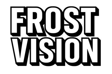 Frost Vision Lettering. Frost Vision ? Bold Block Lettering: bold uppercase with thick outlines and subtle 3D