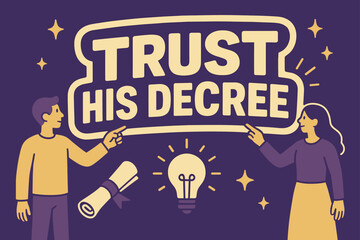 Trust His Decree. Trust His Decree banner, flat vector illustration, bold oversized text inside sticker outline banner, cartoon characters standing and