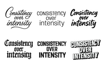 Fototapeta premium Harmonious Lettering Variations. Consistency over intensity. Set lettering. harmonious lettering variations of the same emblematic concept, each with different