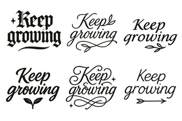 Keep Growing Styles. Keep growing. Create a calligraphy lettering illustration of the phrase: Keep growing.