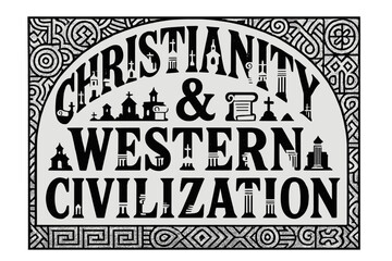 Obraz premium Christianity and Civilization Iconography. Decorative Display Lettering ? 