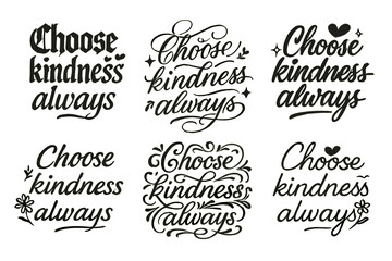 Calligraphy Kindness Grid. Choose kindness always. Create a calligraphy lettering illustration of the phrase: