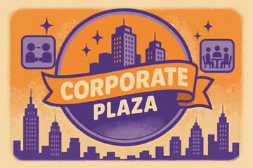 Retro Corporate Poster. Corporate Plaza ? Retro Poster; lettering: bold rounded; composition: ribboned seal with side icons; effects: halftone rim + gentle