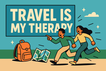 Obraz premium Travel Therapy Banner. Travel is my therapy banner, flat vector illustration, bold oversized text inside rectangular frame, cartoon characters running and