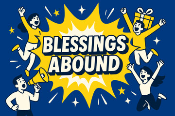 Blessings Abound Celebration. Blessings Abound banner, flat vector illustration, bold oversized text inside splash explosion banner, cartoon characters jumping