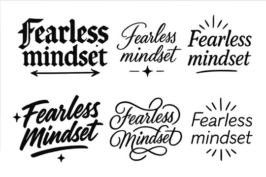 Fearless Mindset Styles. Fearless mindset. Create a calligraphy lettering illustration of the phrase: Fearless