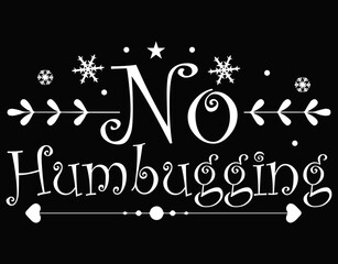No Humbugging Christmas Merry Holiday Fun Christmas Party - printable editable vector art file.