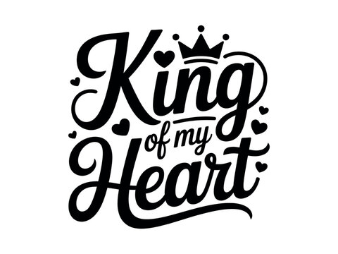 King of my Heart is a declaration of love and devotion with regal symbolism.
