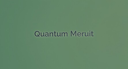 Sophisticated "Quantum Merit" text on a calming green backdrop, perfect for tech or business branding.