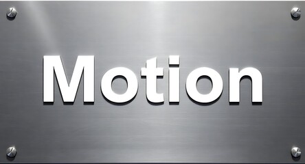 Striking metallic sign displays the word Motion, conveying progress, dynamism, and forward momentum.