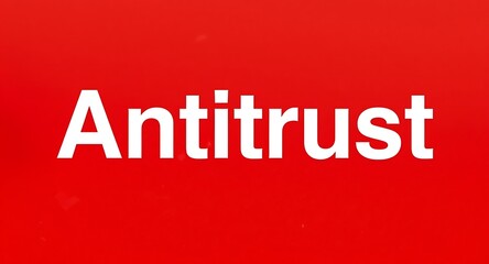 Bold white Antitrust text on striking red background conveys legal and business concepts.