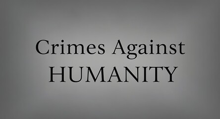 Obraz premium Powerful text 'Crimes Against HUMANITY' evokes serious social justice and legal themes