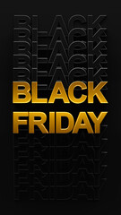 Repeating pattern of Black Friday text in gold with dark shadows on a dark background. Vertical 3d render graphic of patterned Black Friday text. Black Friday sales, advertisement for the holiday.
