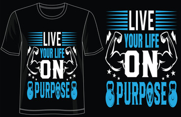 Live Your Life On Purpose Inspirational Typography T-Shirt Design, Motivational Quote Tee, Empowerment Shirt, Self Improvement Gift, Trendy Mindset T-Shirt