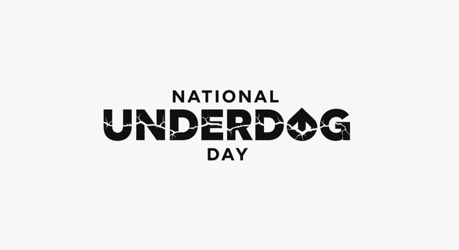 National Underdog Day Celebration With Damaged Textured Style Typography