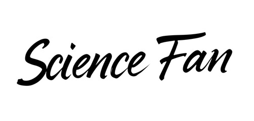 Handwritten inscription Science Fan in black ink, no background