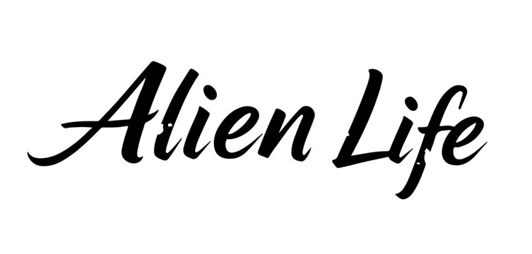 Naklejki Handwritten inscription Alien Life in black ink, no background