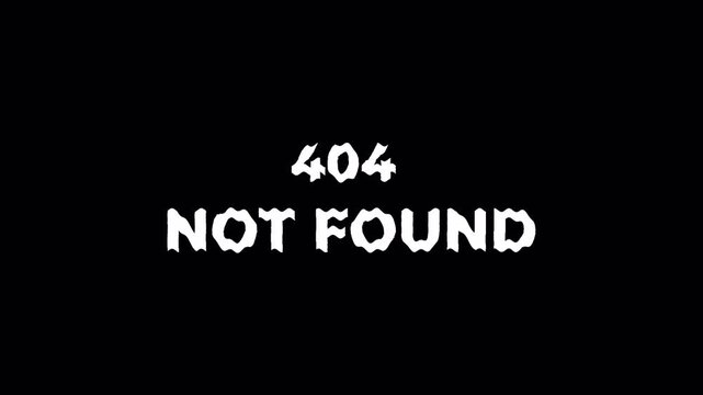 404 Not Found Error Message Text Glitch Distortion Loop Animation