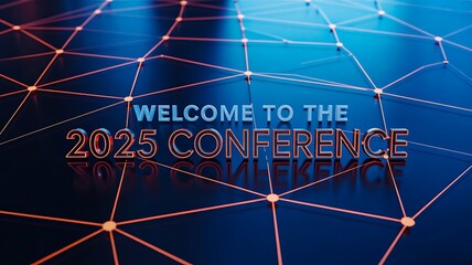 Welcome to the 2025 conference background with digital network connections and futuristic technology design

