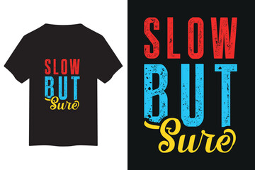 Black t shirt mockup with a bold slow but sure typography design