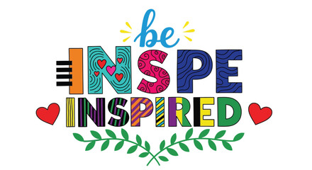 Be inspired motivation quote with colorful letters and heart shapes