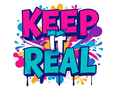 Vibrant illustration spelling "Keep It Real" with colorful splash background