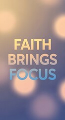 Inspirational quote displayed on a blurred background with soft bokeh lights emphasizing the message of faith and focus
