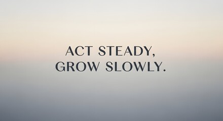 Inspirational quote on a calm, gradient background encouraging patience and perseverance in personal growth and development