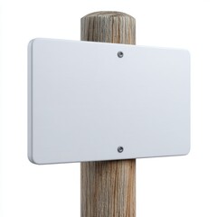 Blank white rectangular sign on weathered wooden post ready for custom message isolated on white background