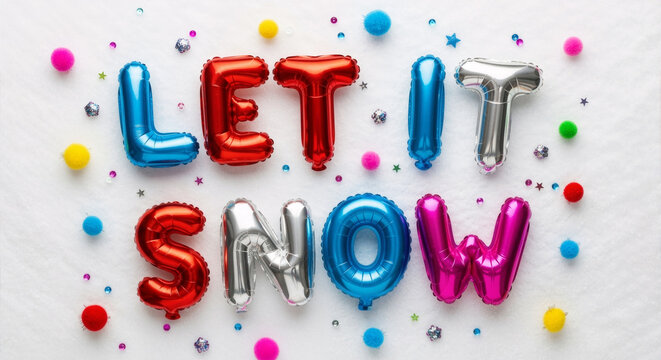 Bright metallic balloon letters spelling LET IT SNOW surrounded by colorful pom-poms and confetti on snowy background. Perfect for Christmas greeting designs, winter celebration ads, party 