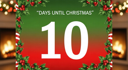A festive countdown image showing the number 10, indicating the days until Christmas, framed by holly and a blurred fireplace background.