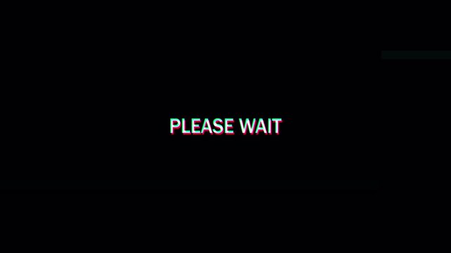 4k stock | Please wait text animated with glitch & distortion effect.