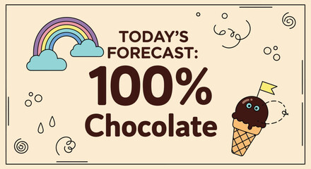 Today's forecast chocolate ice cream dessert vector illustration